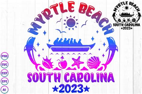 Myrtle Beach Vacation 2022 Svg, South Carolina Shirt Png