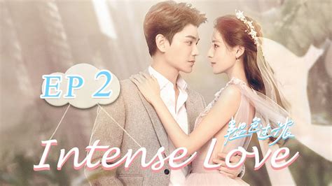 【ENG SUB】Intense Love EP2——Cast: Zhang Yuxi | Ding Yuxi【MangoTV English】 - YouTube