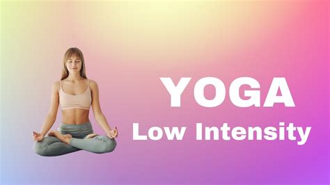 Low Intensity Yoga (finals) - YouTube