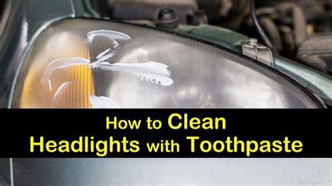 5 Hands-On Ways to Clean Headlights with Toothpaste