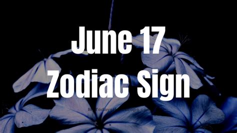 June 17 Zodiac Sign Personality, Compatibility, Traits and More