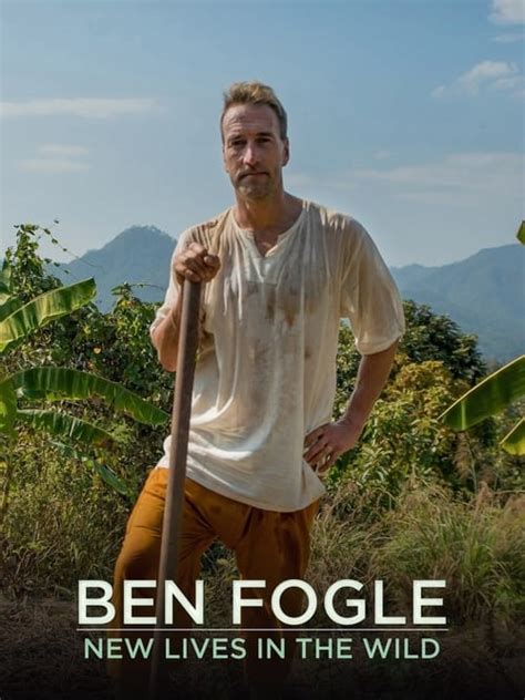 Watch Ben Fogle: New Lives in the Wild Season 7 Streaming in Australia ...