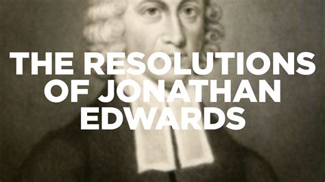 The 70 Resolutions of Jonathan Edwards • The Gospel Plant