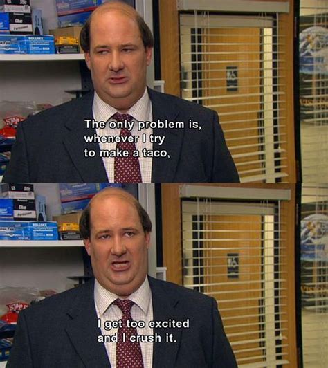 The only problem is... | Kevin the office, Hilarious, Office memes