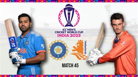 ICC Men’s Cricket World Cup 2023 India vs Netherlands: Match preview ...