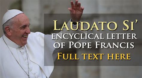 Click here for the full text of the Pope's new encyclical, Laudato Si