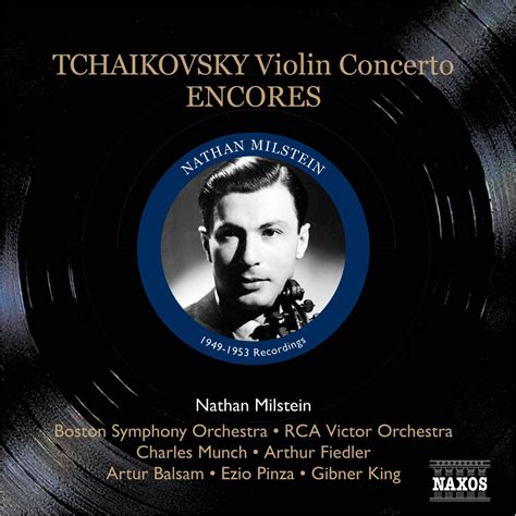 Nathan Milstein: Tchaikovsky: Violin Concerto / Encores (Milstein) (1949-53) - CD | Opus3a