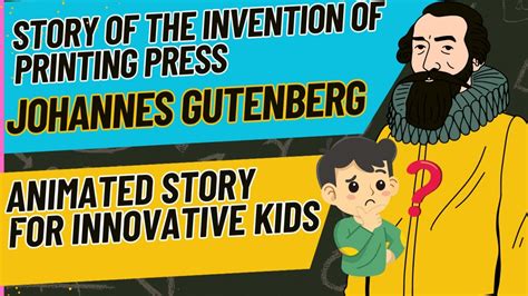 Story of the invention of printing press. Johannes Gutenberg ...