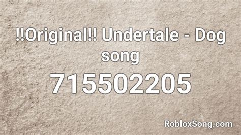 !!Original!! Undertale - Dog song Roblox ID - Roblox music codes