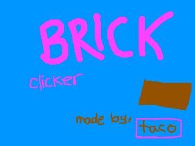 BRICK clicker | Tynker