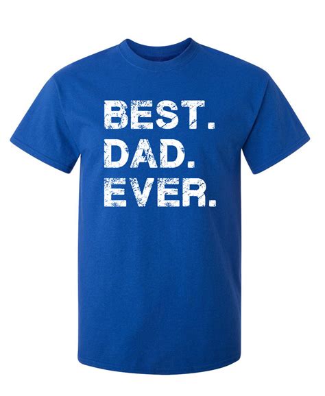 Best Dad Ever 100% Cotton - Graphic Tees – Roadkill T-Shirts