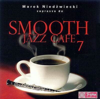 Smooth Jazz Cafe 7 -by- Smooth Jazz Cafe, .:. Song list