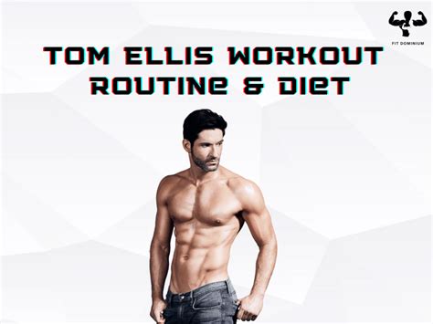 Tom Ellis Workout Routine & Diet – FitDominium