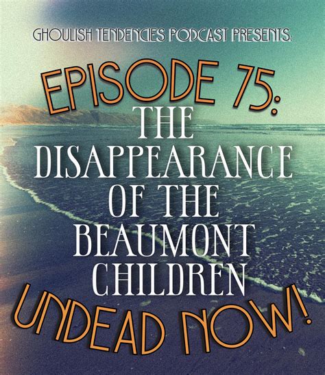 The Disappearance of the Beaumont Children - Ghoulish Tendencies