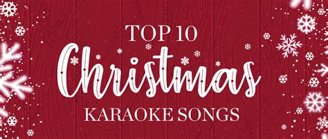 TOP 10 KARAOKE SONGS FOR CHRISTMAS