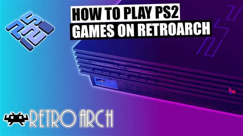 How to Play PS2 Games On RetroArch 2023 Guide - YouTube