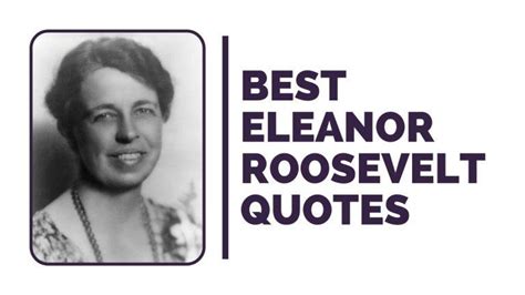 Best Eleanor Roosevelt Quotes To Inspire Greatness And Wisdom