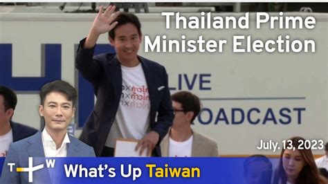 Thailand Prime Minister Election, What's Up Taiwan – News at 20:00, July 13, 2023 | TaiwanPlus ...