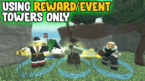 TDS USING REWARD/EVENT TOWERS ONLY | Tower Defense Simulator | ROBLOX - YouTube