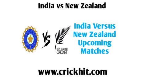 India vs New Zealand Upcoming Match Schedule Players List Team Squad Venue Tickets - Crickhit