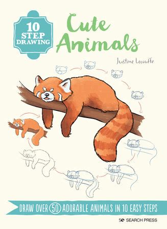 10 Step Drawing: Cute Animals by Justine Lecouffe | Penguin Random House Canada