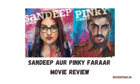 Sandeep Aur Pinky Faraar Movie Review, Story, Cast - Review Time