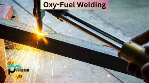 What is Oxy-Fuel Welding? Uses and Working