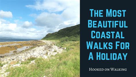 The Most Beautiful Coastal Walks For A Holiday - Hooked on Cycling & Walking