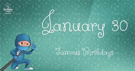 January 30 Famous Birthdays You Wish You Had Known