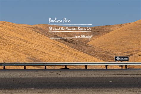 Pacheco Pass - All About the Mountain Pass in CA — Our Field Notes