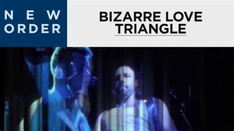 New Order - Bizarre Love Triangle [OFFICIAL MUSIC VIDEO] - YouTube