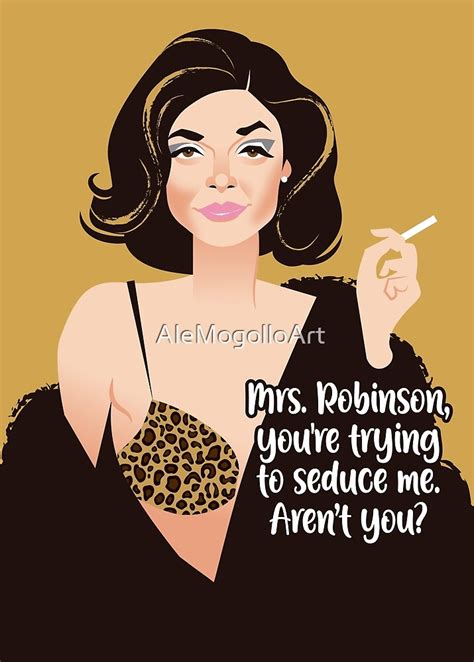 "Mrs. Robinson" by AleMogolloArt | Redbubble