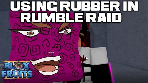 Blox Fruits | Using Rubber In Rumble Raid - YouTube