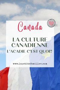 L'Acadie au Canada - en savoir plus sur la culture