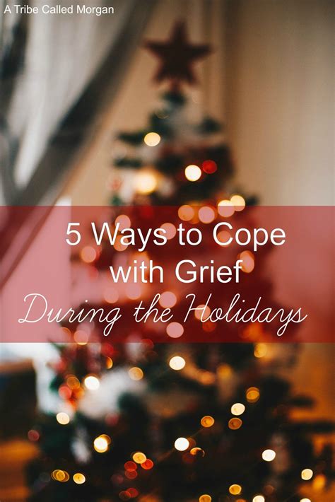 5 Ways to Cope with Grief During the Holidays - A Tribe Called Morgan Holiday Break, Christmas ...