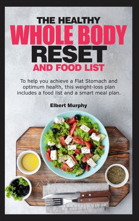 THE HEALTHY WHOLE BODY RESET AND FOOD LIST : To help you achieve a Flat ...