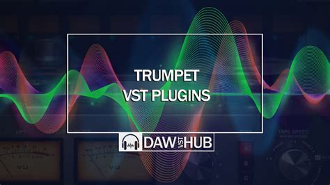 Best Trumpet VST Plugins | The Ultimate List 2022 - DAW VST Hub