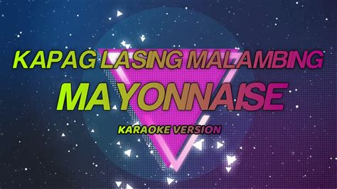 Kapag lasing malabing - Mayonnaise (KARAOKE VERSION) l JKARAOKETV - YouTube Music