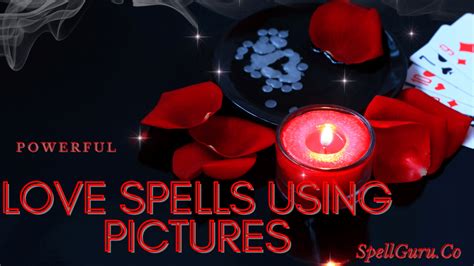 Powerful Love Spells Using Pictures - Spell Guru