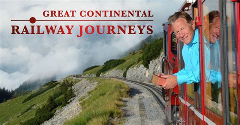 Watch Great Continental Railway Journeys Series & Episodes Online