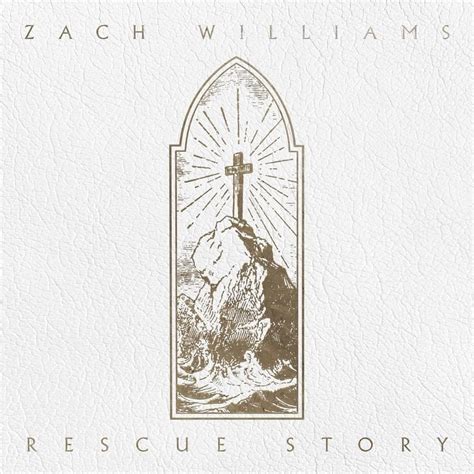 Zach Williams - Rescue Story Lyrics and Tracklist | Genius