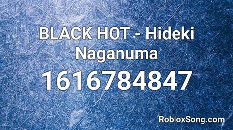 BLACK HOT - Hideki Naganuma Roblox ID - Roblox music codes