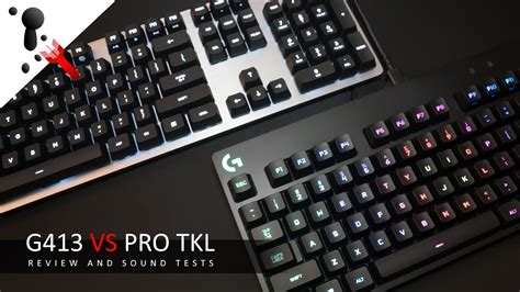 Logitech G413 Review VS Pro Tenkeyless and G810 (with sound tests ...