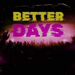 Better Days - Review - Entertainment Now