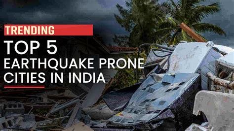 Trending News: Top 5 Earthquake Prone Cities Of India, Checkout List Here