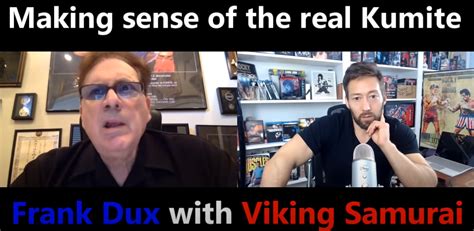 Making Sense of the Real Kumite with Frank Dux! / Viking Samurai interviews Frank Dux – The ...