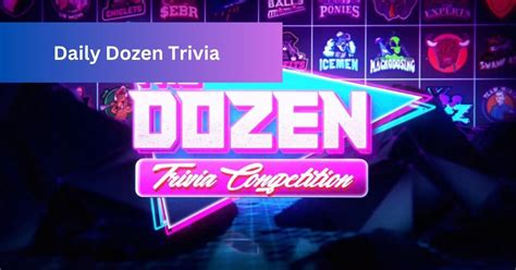 Daily Dozen Trivia - Awesome Things You Need To Know!