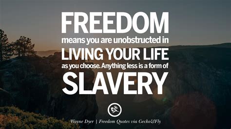 "Freedom means you are unobstructed in living your life as you choose ...