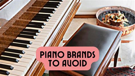 8 Piano Brands to Avoid (and What to Buy Instead)