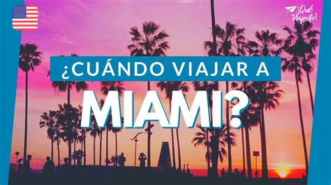 ¿Cuáles son los mejores meses para viajar a Miami? | Actualizado ...